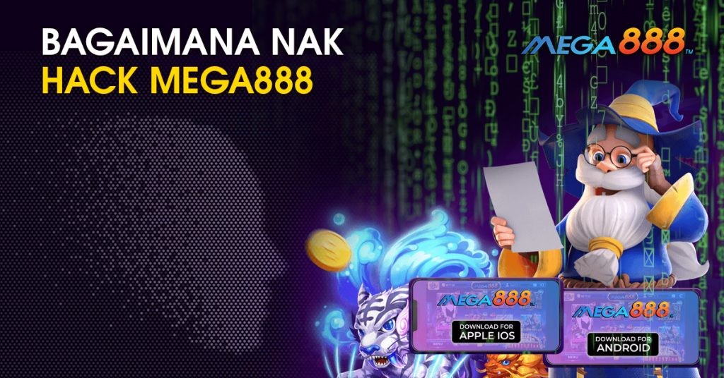 Bagaimana Cara Hack Mega888?